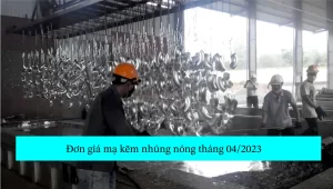 Đơn giá mạ kẽm nhúng nóng tháng 04/2023