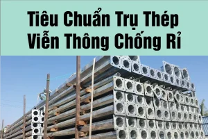 Tiêu Chuẩn Trụ Thép Viễn Thông Chống Rỉ: Giải Pháp Bền Vững Cho Hạ Tầng Tương Lai